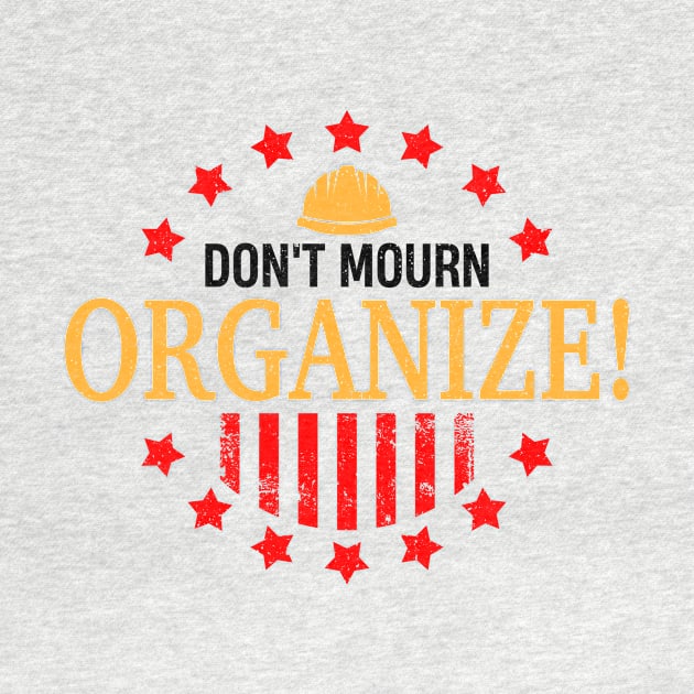 Don't Mourn ORGANIZE! by Voices of Labor